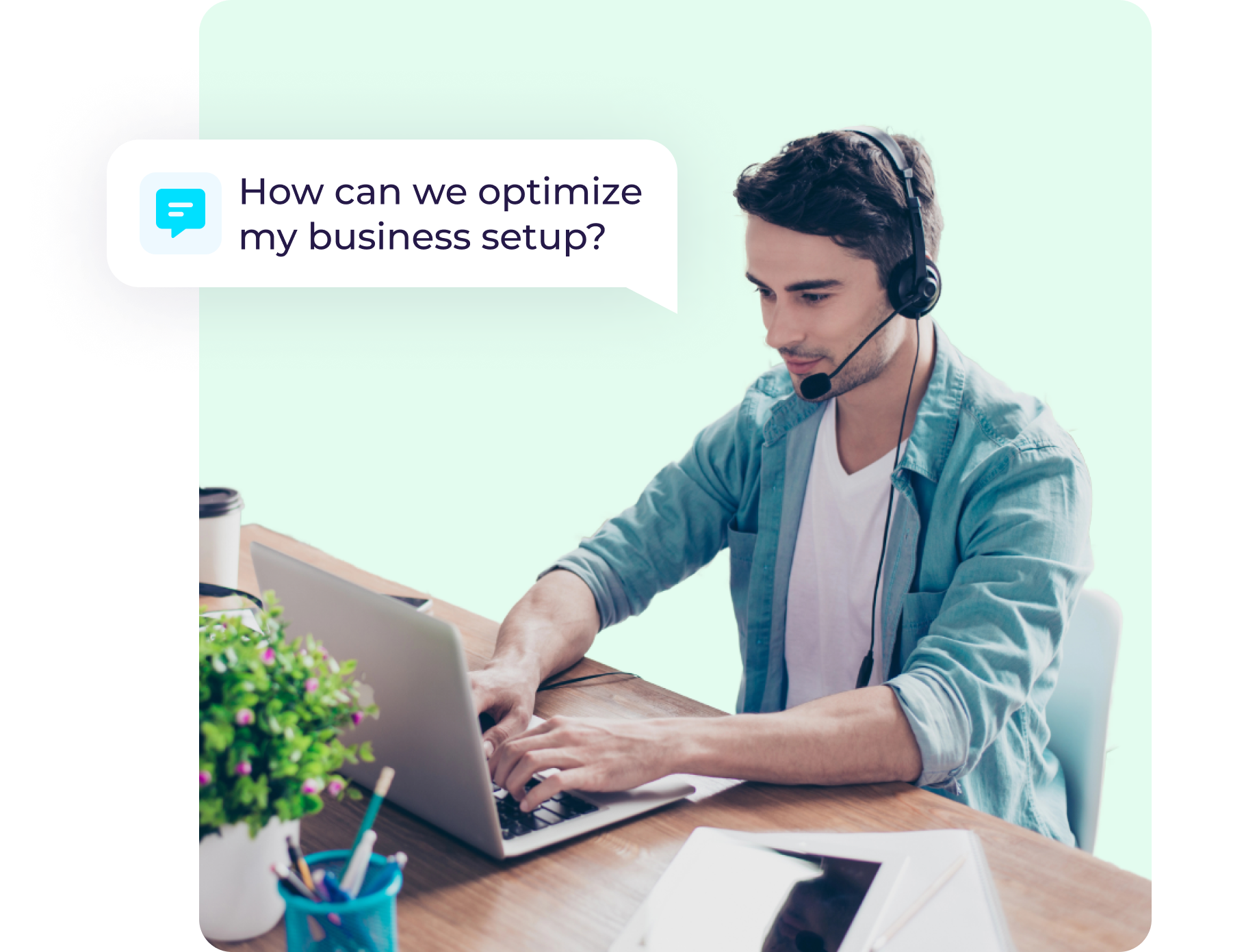 Man on video call, chat bubble says "How can we optimize my business setup?"